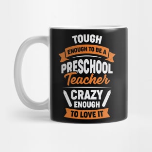 Tough Enough To Be A Preschool Teacher Mug